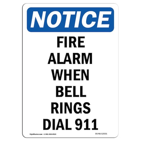 OSHA Notice Sign, Fire Alarm When Bell Rings Dial 911, 10in X 7in Aluminum